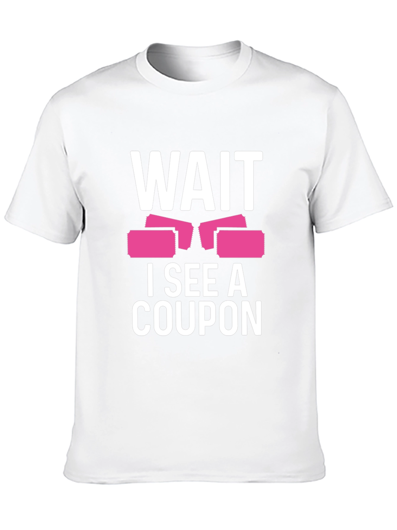 Wait I See A Coupon T-Shirt