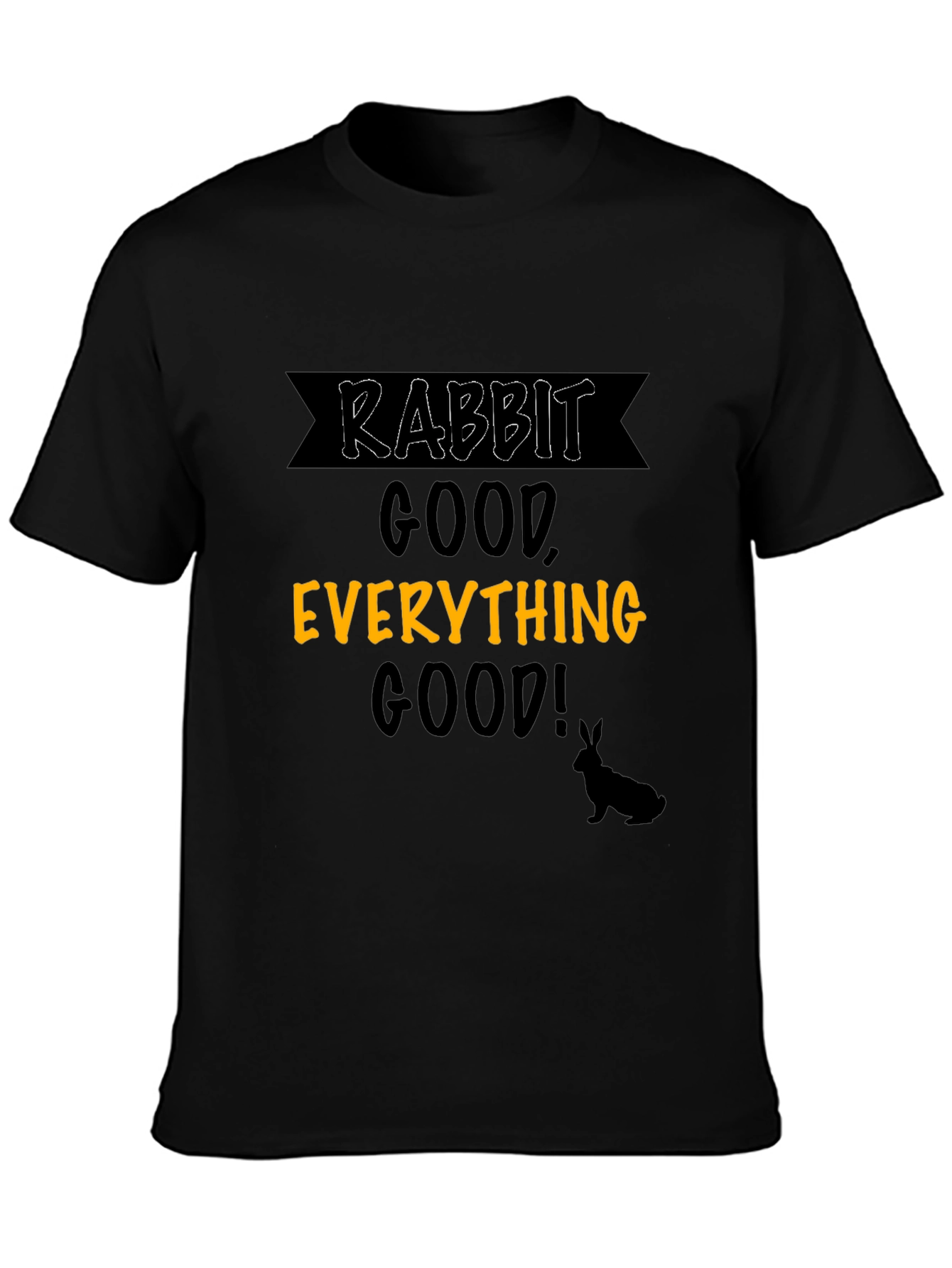 Rabbit Everything Good T-Shirt