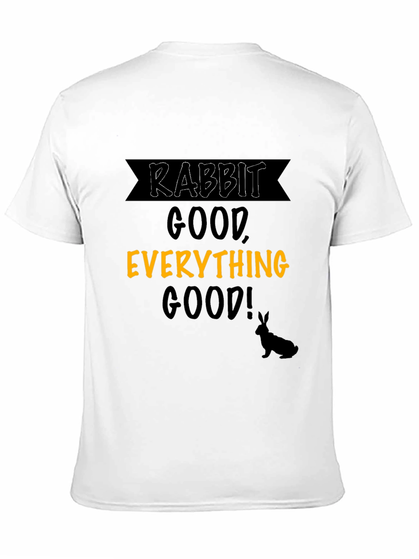 Rabbit Everything Good T-Shirt