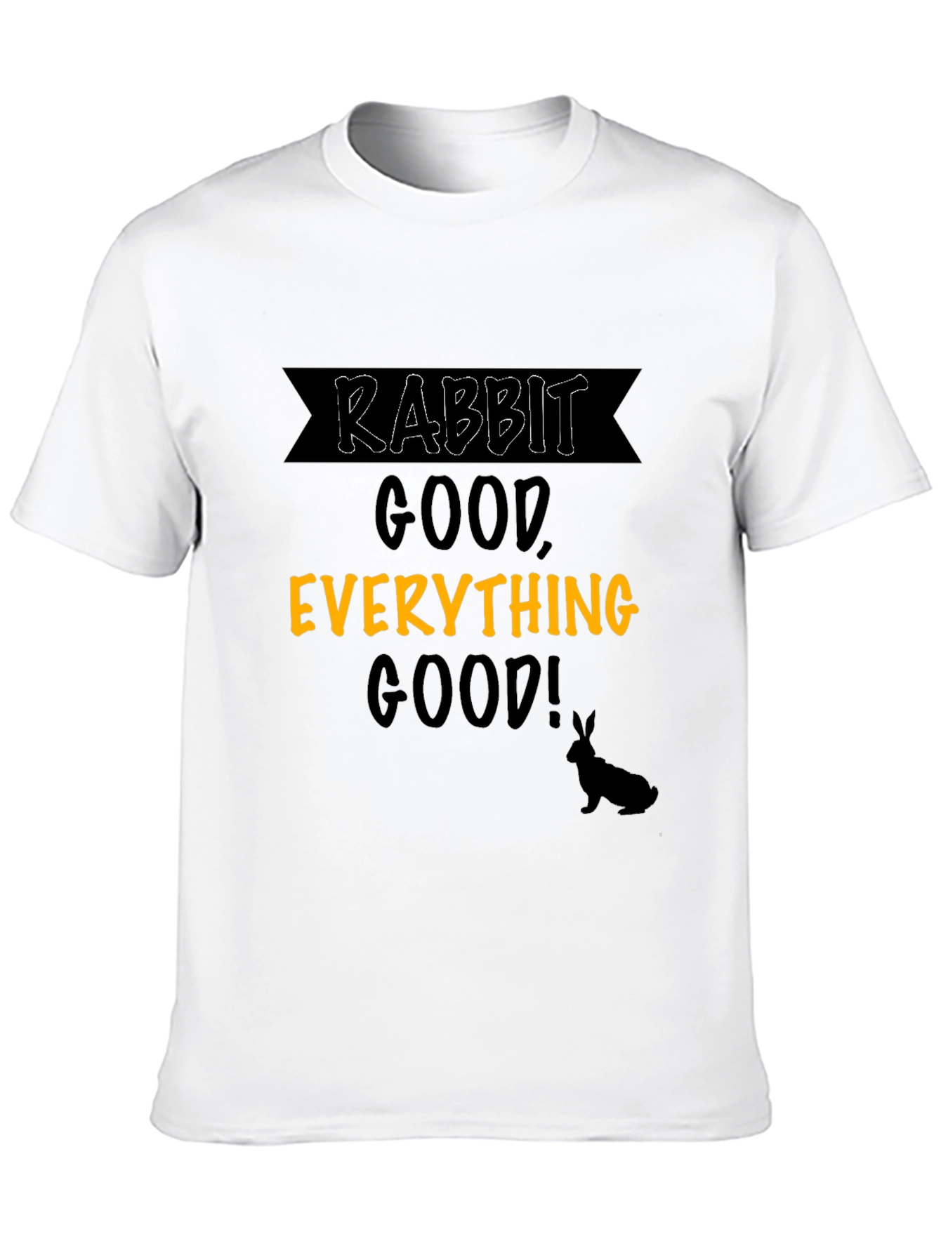 Rabbit Everything Good T-Shirt