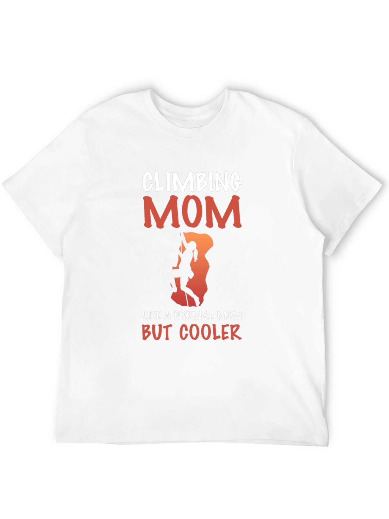 Climbing Mom T-Shirt - Rock Climbing Gift