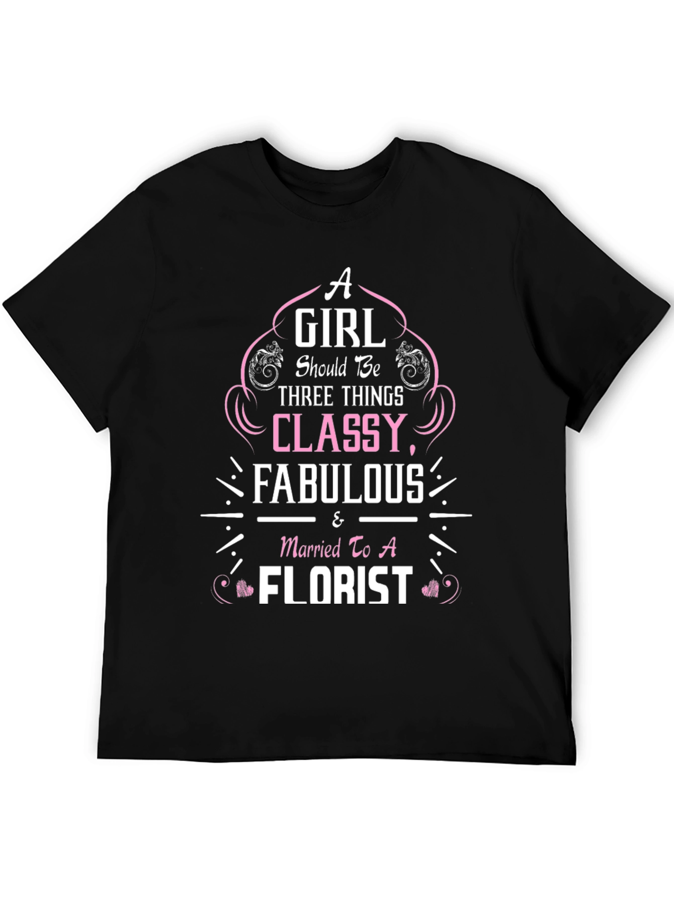 Classy Florist Wife T-Shirt - Fabulous Womens Tee