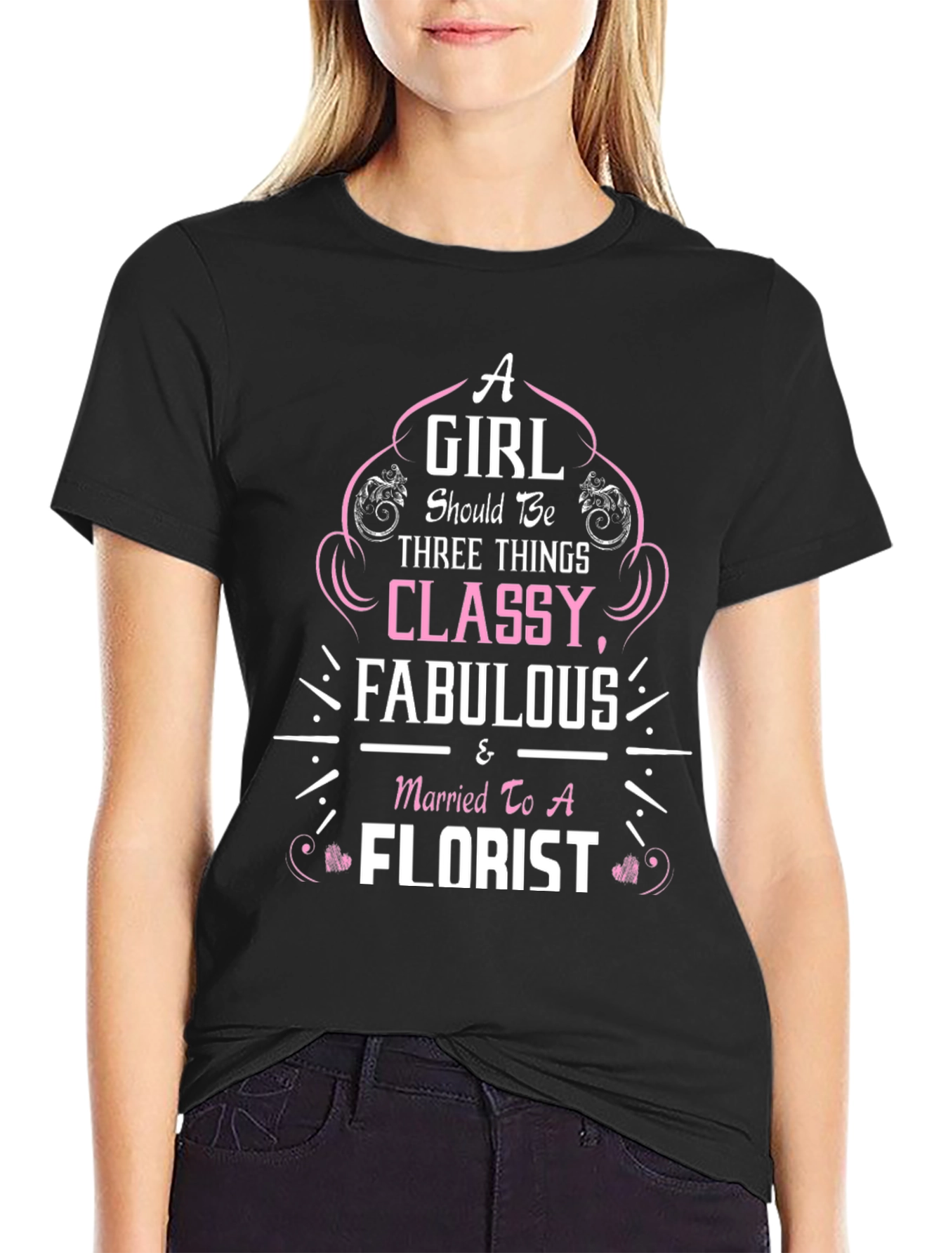 Classy Florist Wife T-Shirt - Fabulous Womens Tee