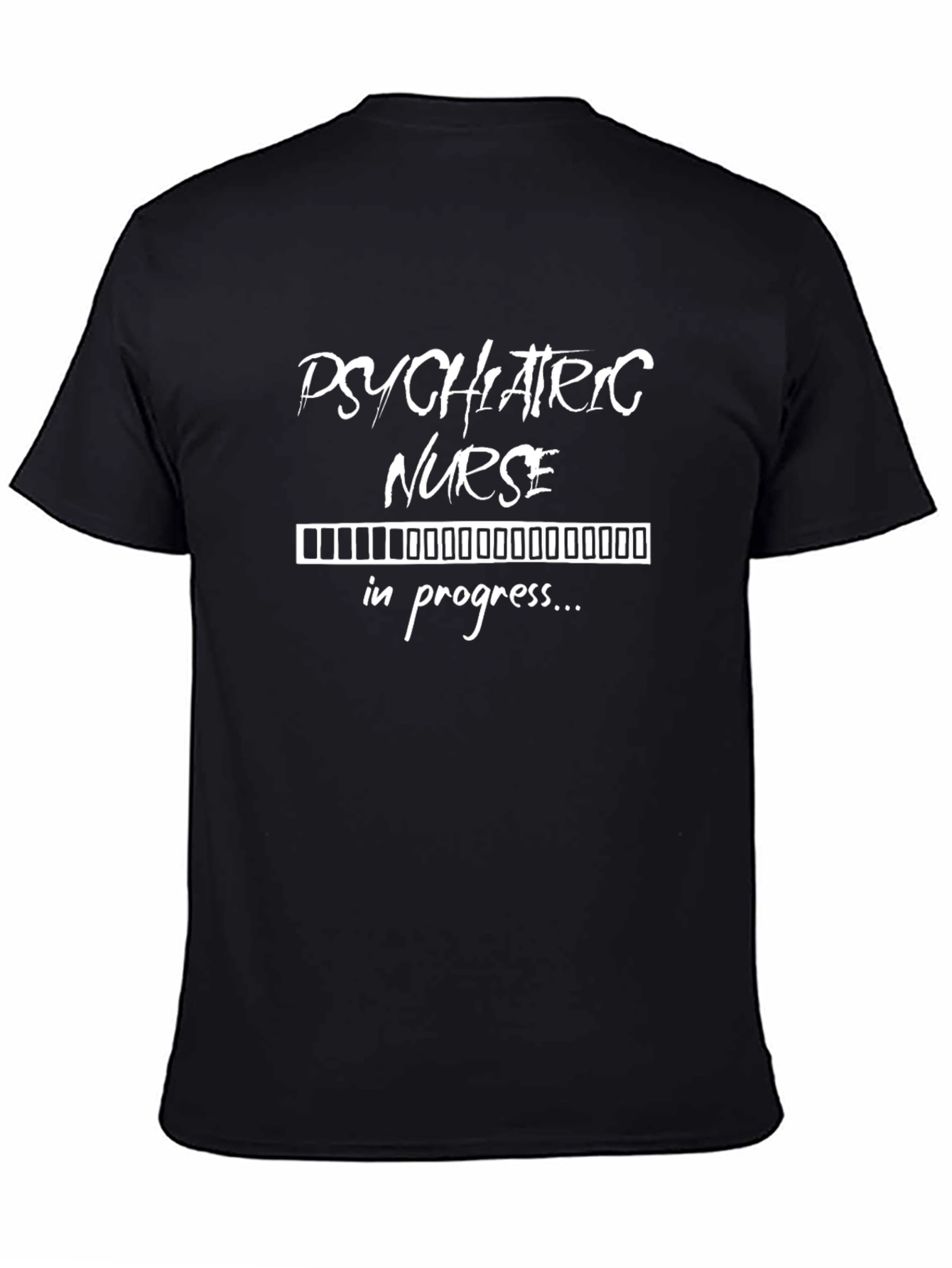Psychiatric Nurse in Progress T-Shirt - Black Cotton Tee