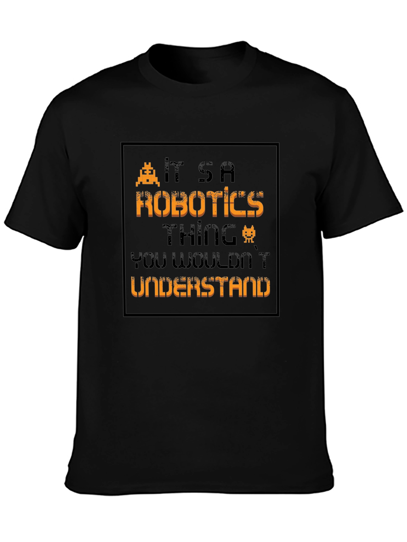 Its a Robotics Thing T-Shirt