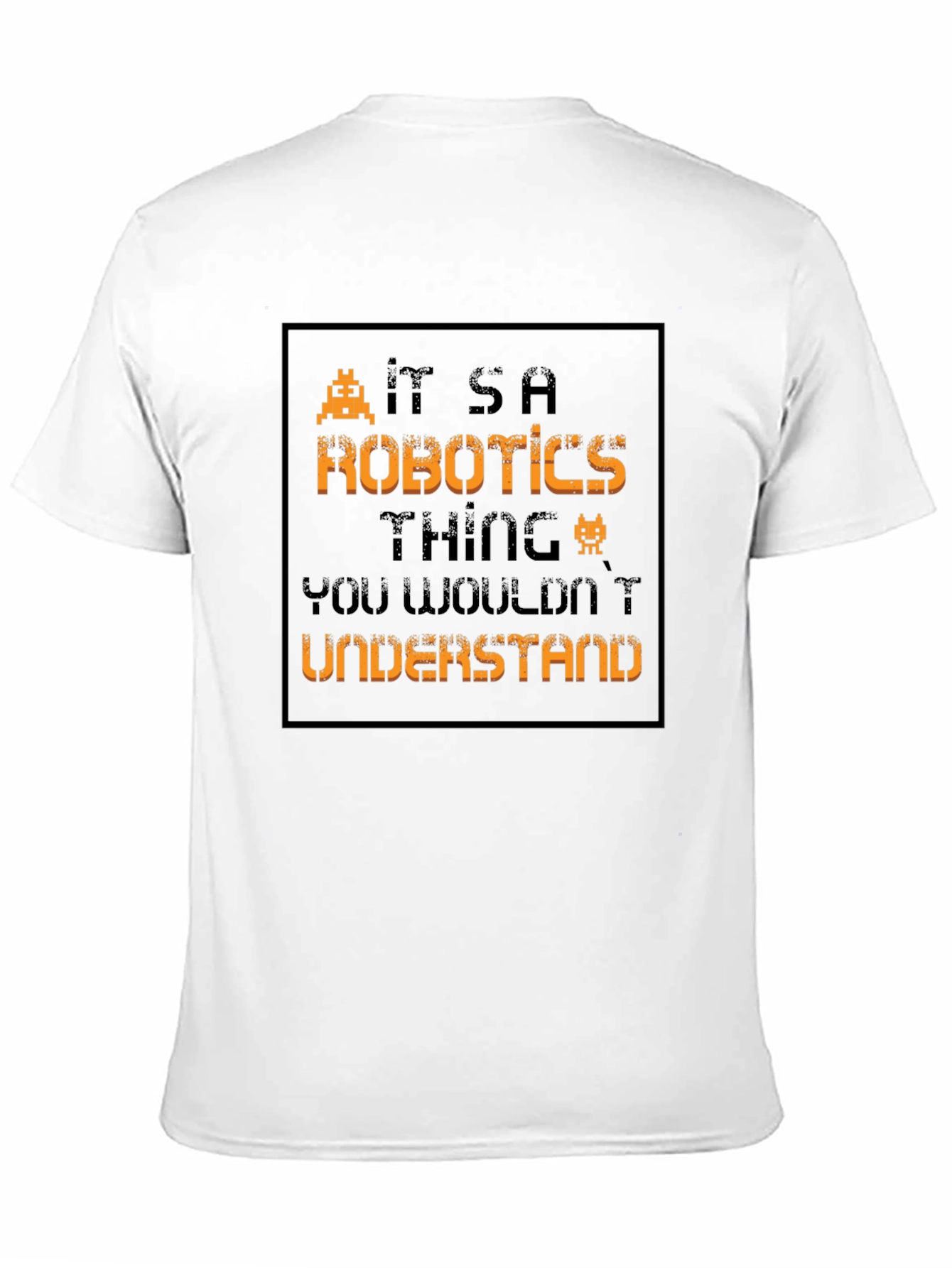 Its a Robotics Thing T-Shirt