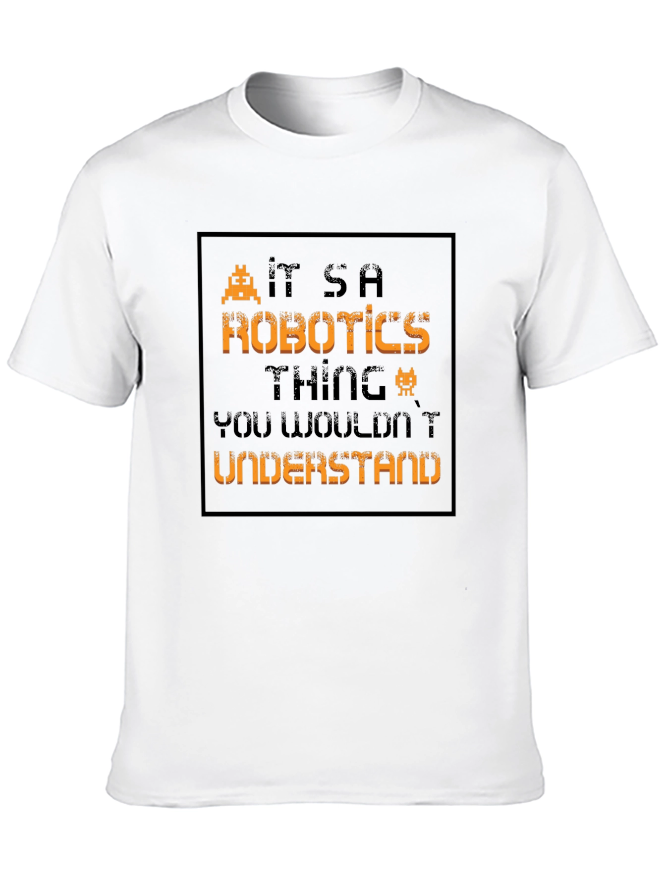 Its a Robotics Thing T-Shirt