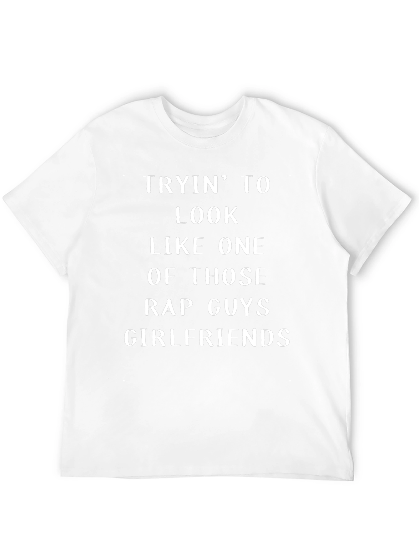 Funny Rap Guys Girlfriends Graphic Tee