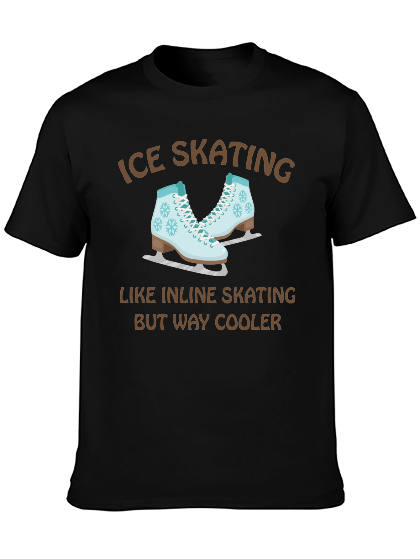 Ice Skating T-Shirt - Cooler Than Inline Skating!
