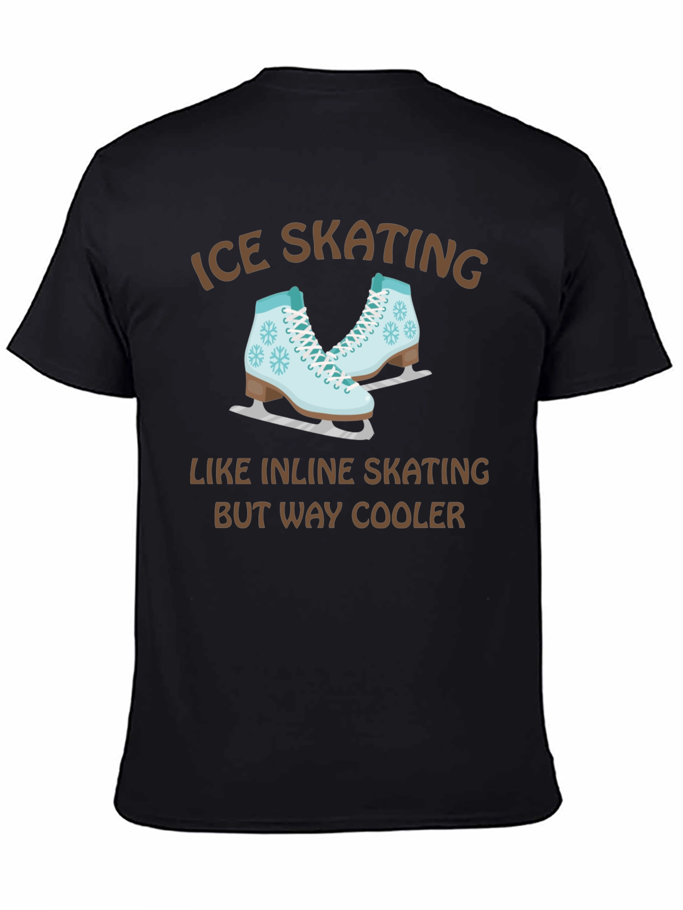 Ice Skating T-Shirt - Cooler Than Inline Skating!