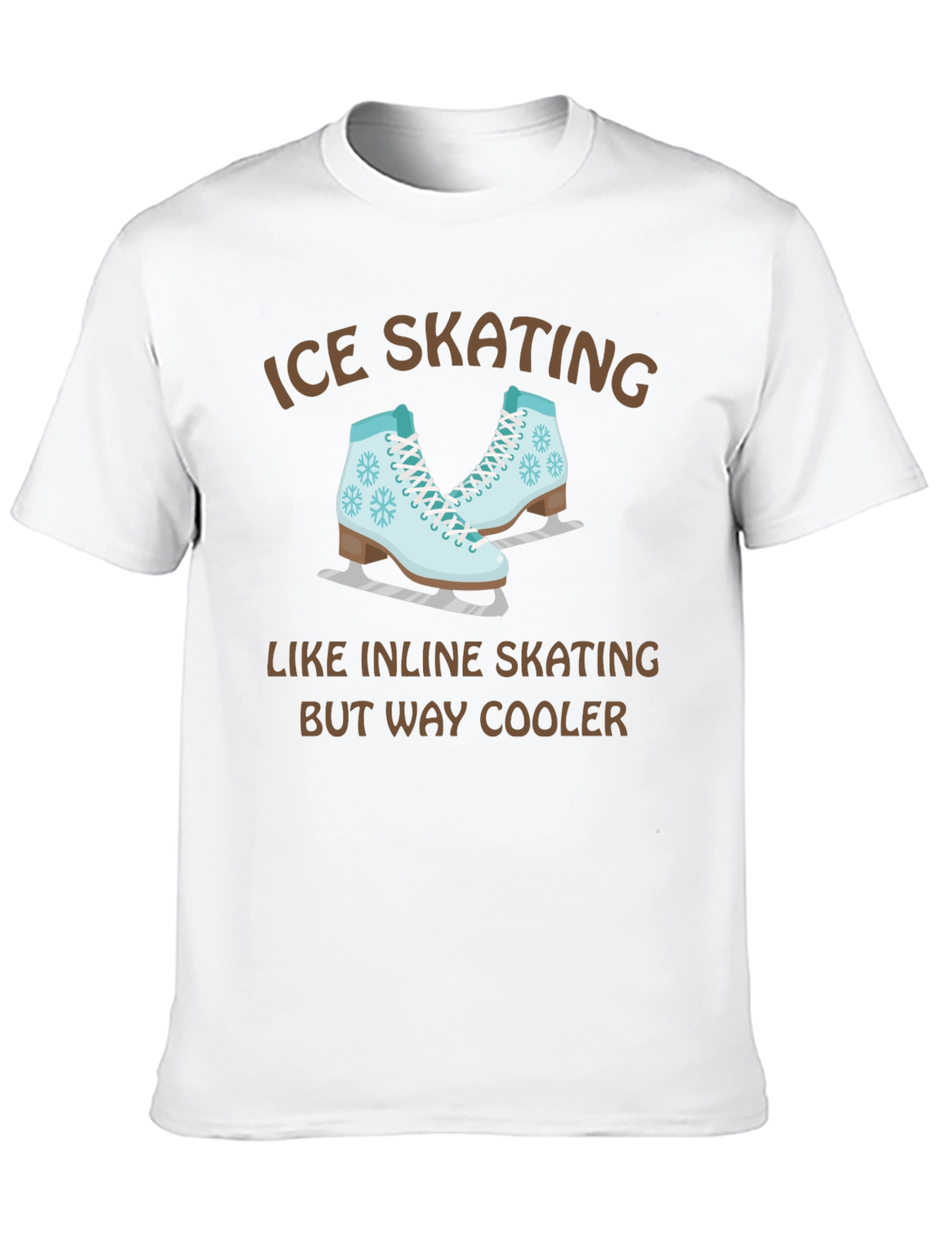 Ice Skating T-Shirt - Cooler Than Inline Skating!