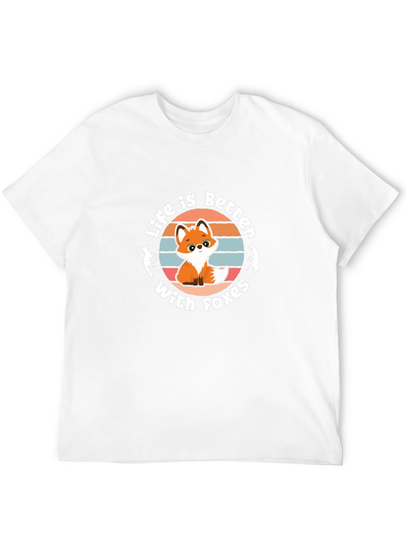 Life is Better With Foxes T-Shirt