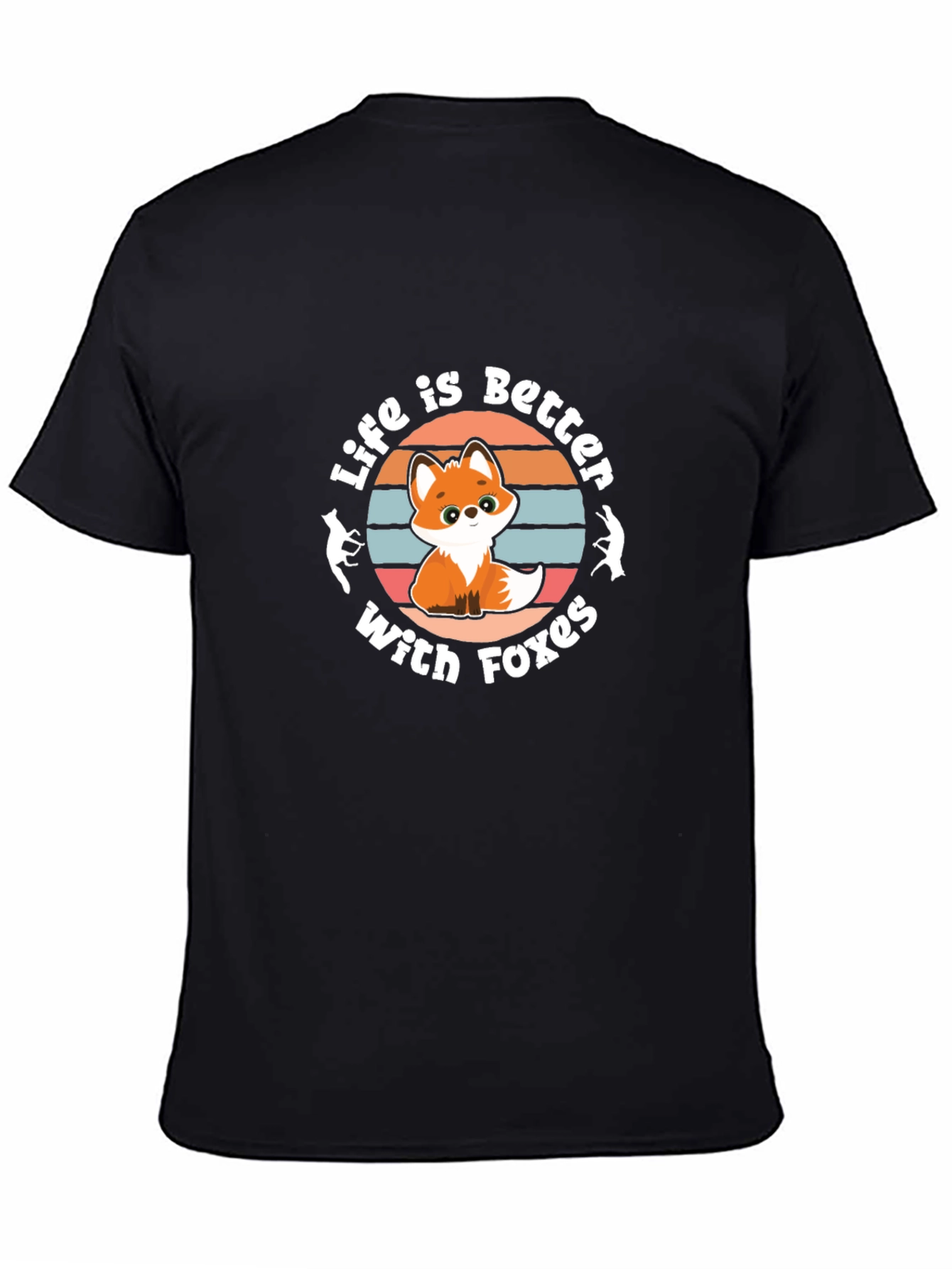 Life is Better With Foxes T-Shirt