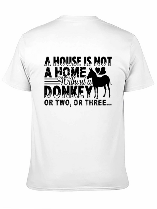 Donkey Lover T-Shirt - A House is Not a Home Without a Donkey