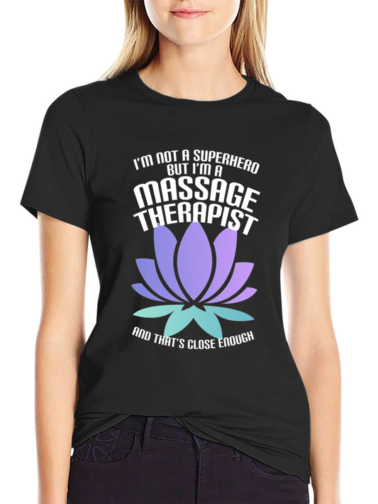 Massage Therapist T-Shirt - Super Close Enough!