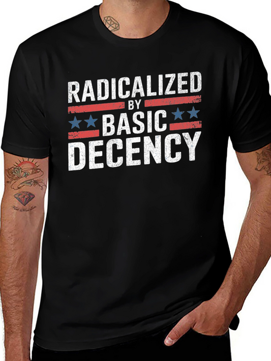 Radicalized by Basic Decency Graphic Tee
