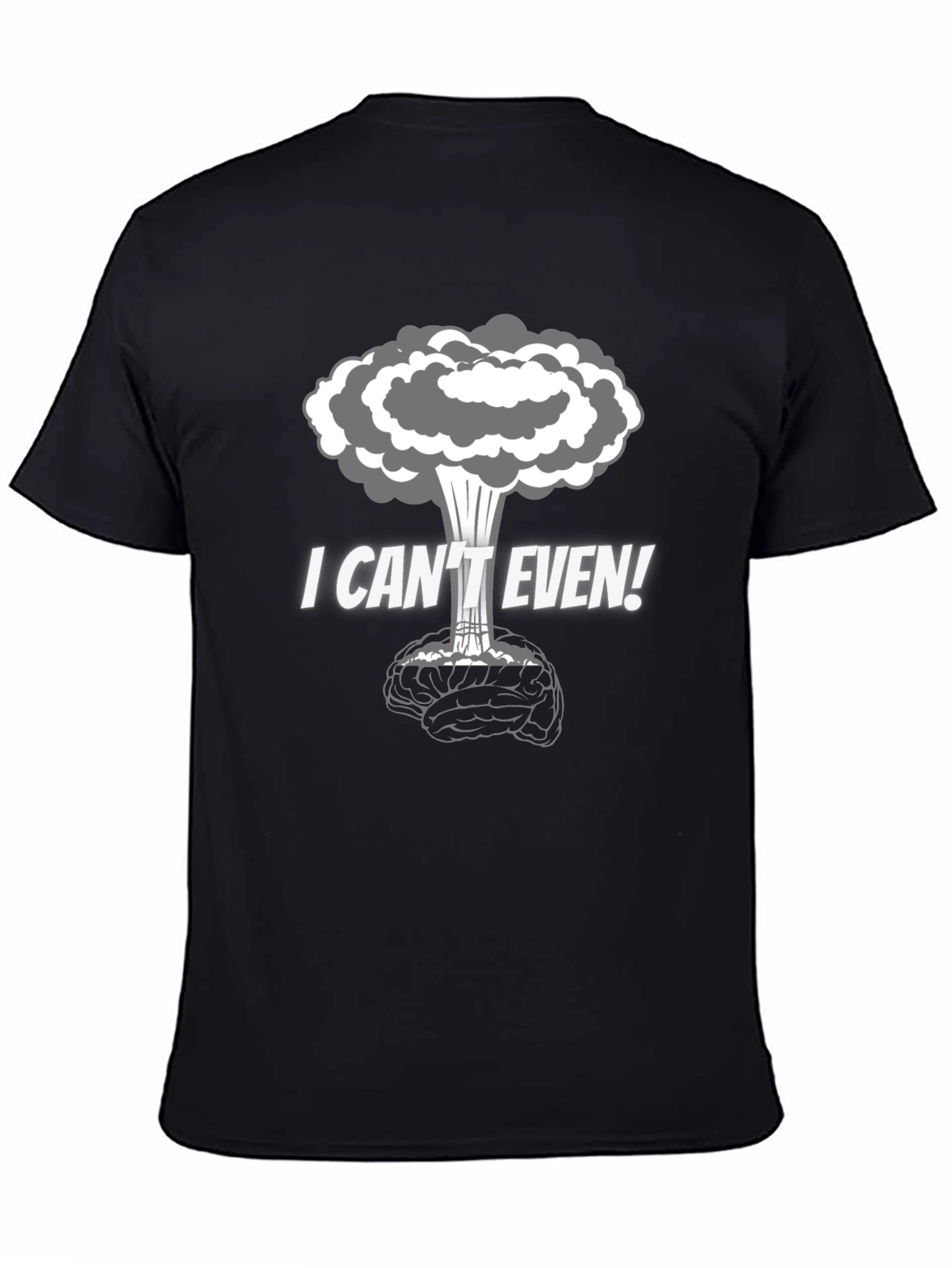 I Cant Even! Brain Explosion Graphic T-Shirt