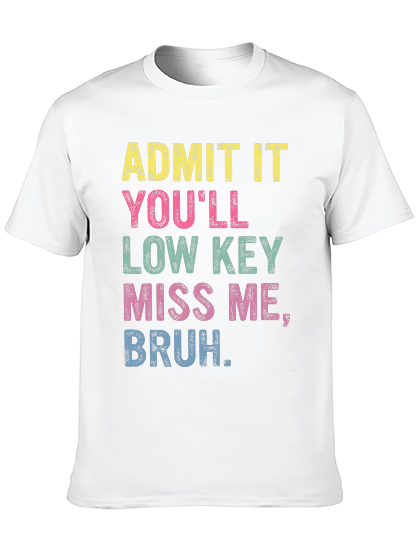 Admit It Bruh Funny Graphic T-Shirt
