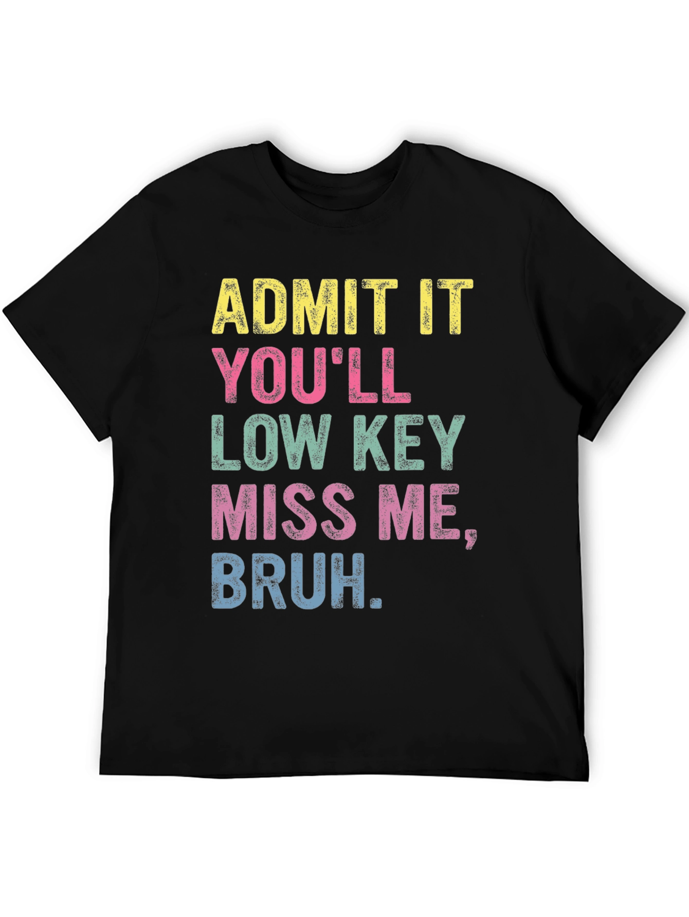Admit It Bruh Funny Graphic T-Shirt