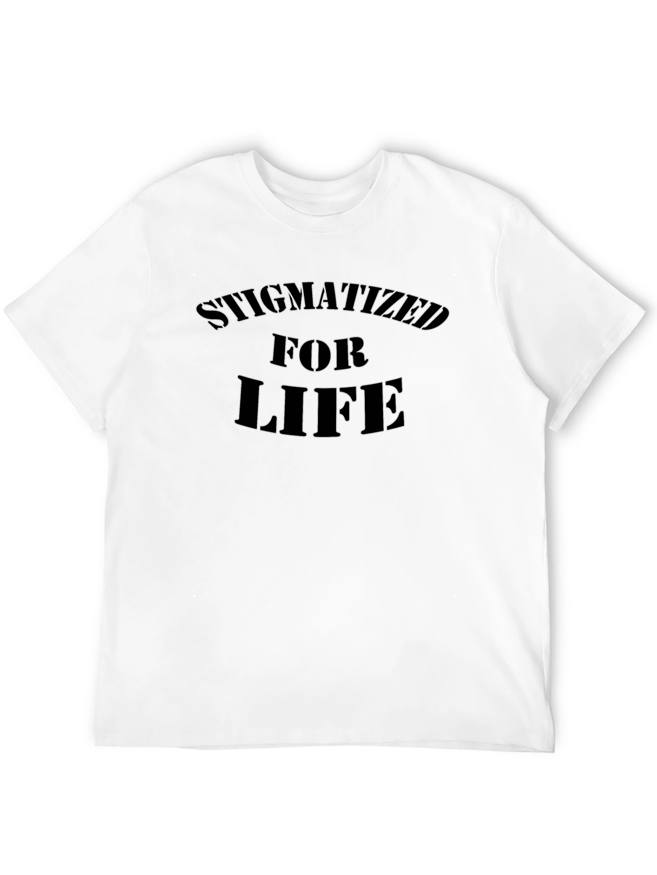 Stigmatized For Life Graphic Tee