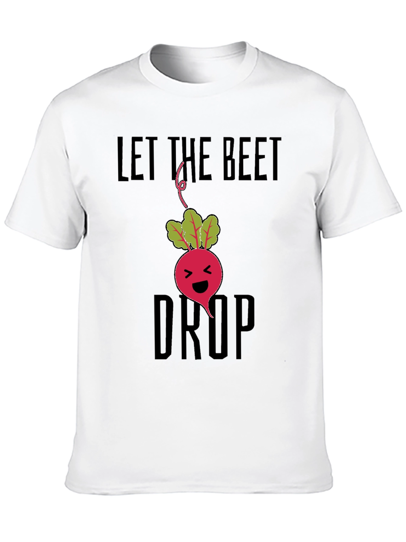 Let the Beet Drop Funny Graphic Tee