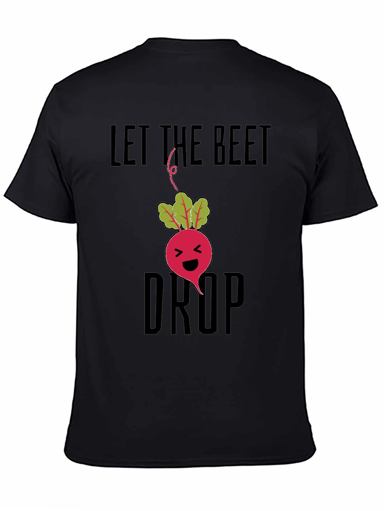 Let the Beet Drop Funny Graphic Tee
