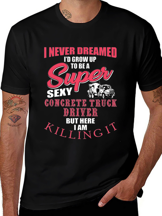 Super Sexy Concrete Truck Driver T-Shirt