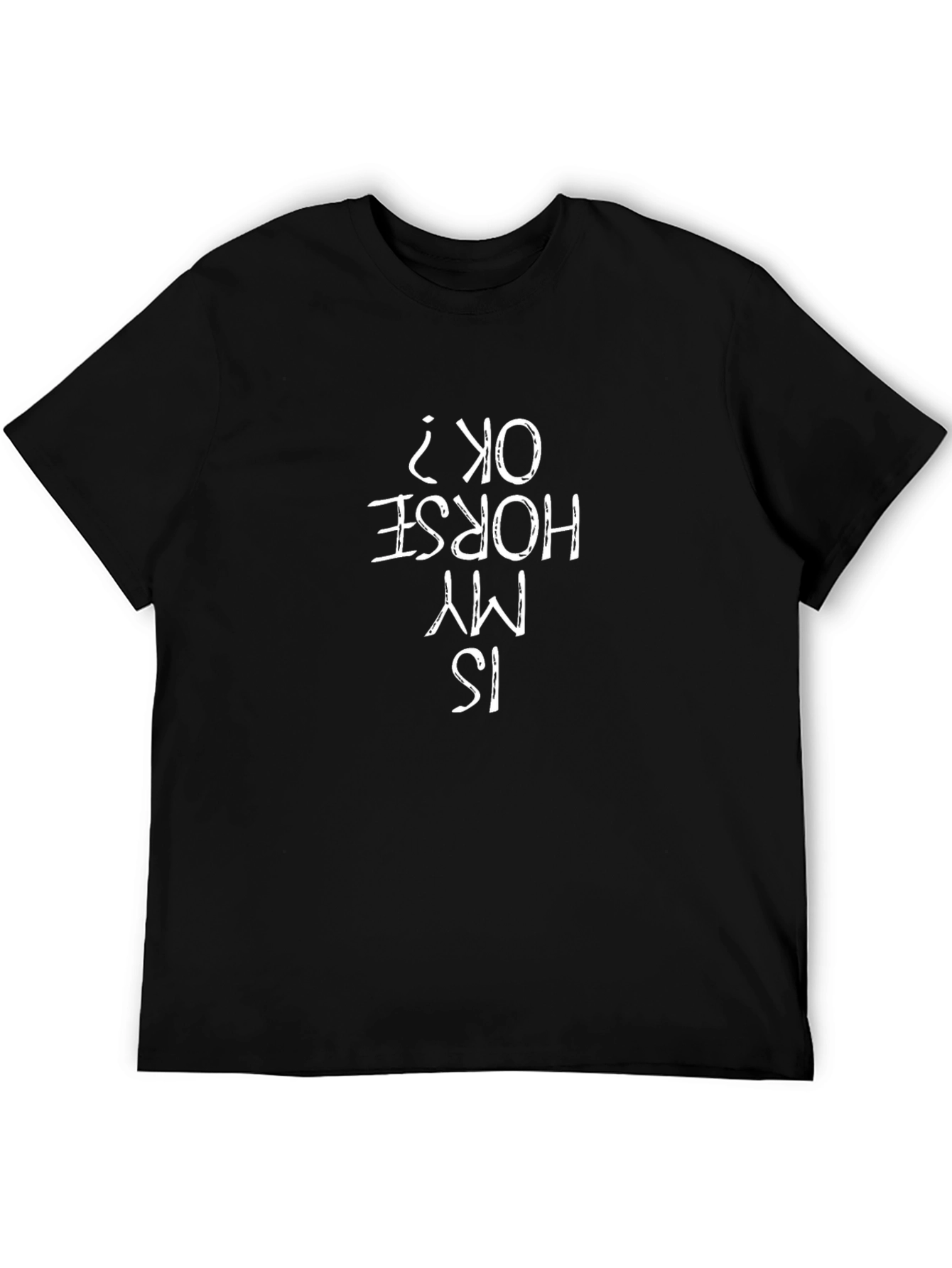 Is My Horse OK? Graphic T-Shirt - Black