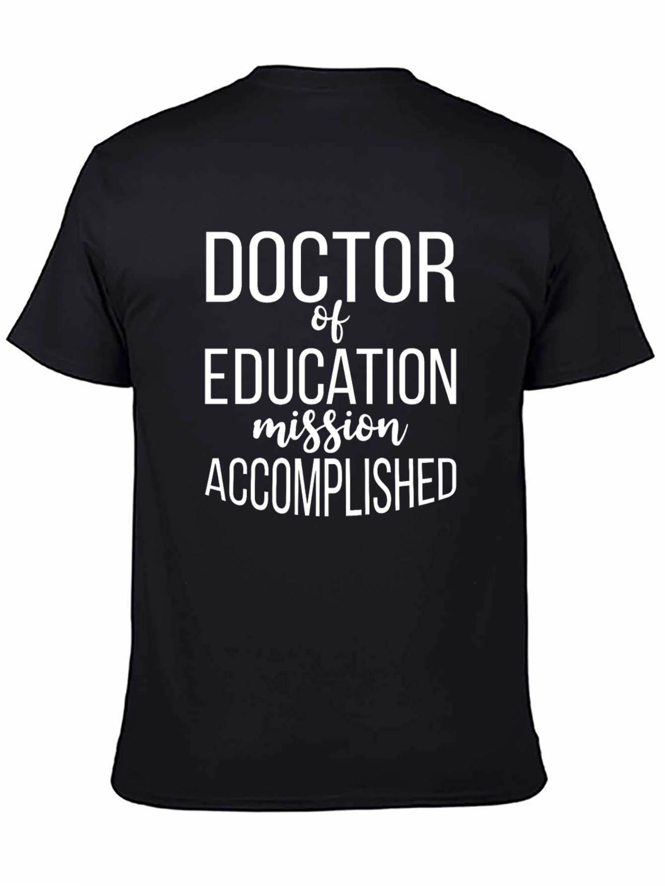 Doctor of Education Mission Accomplished T-Shirt