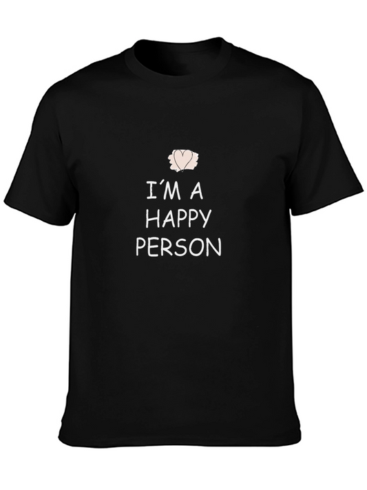 Im A Happy Person T-Shirt - Casual Comfort
