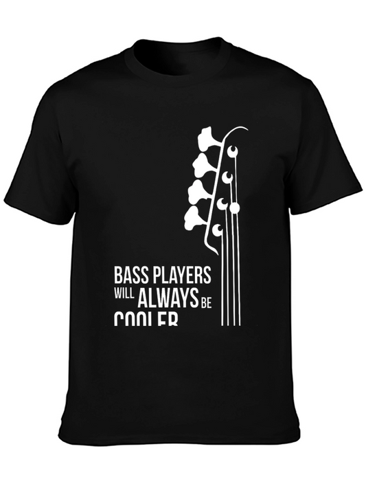 Bass Players Will Always Be Cooler T-Shirt