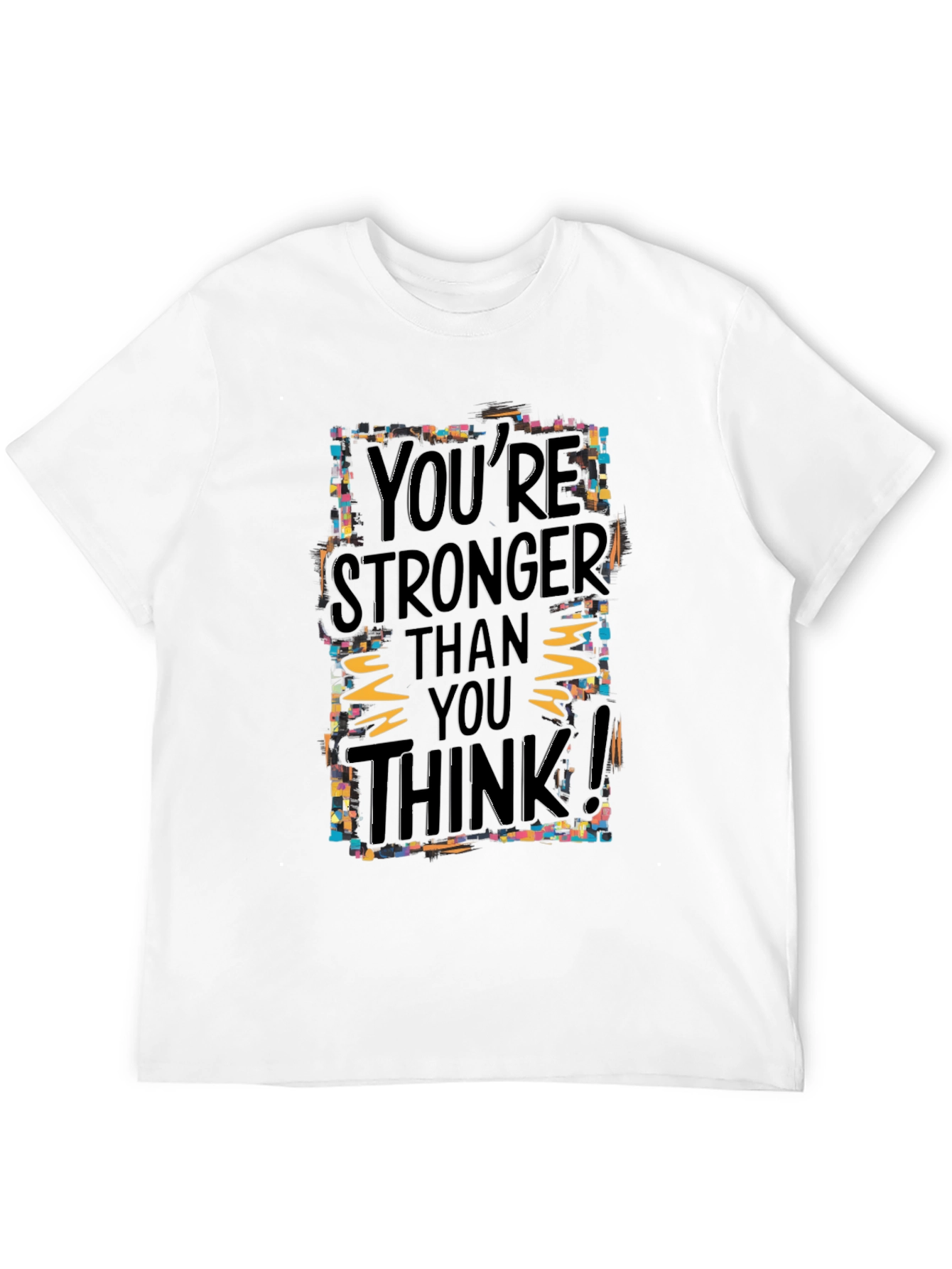 Motivational Graphic Tee: Youre Stronger Than You Think!