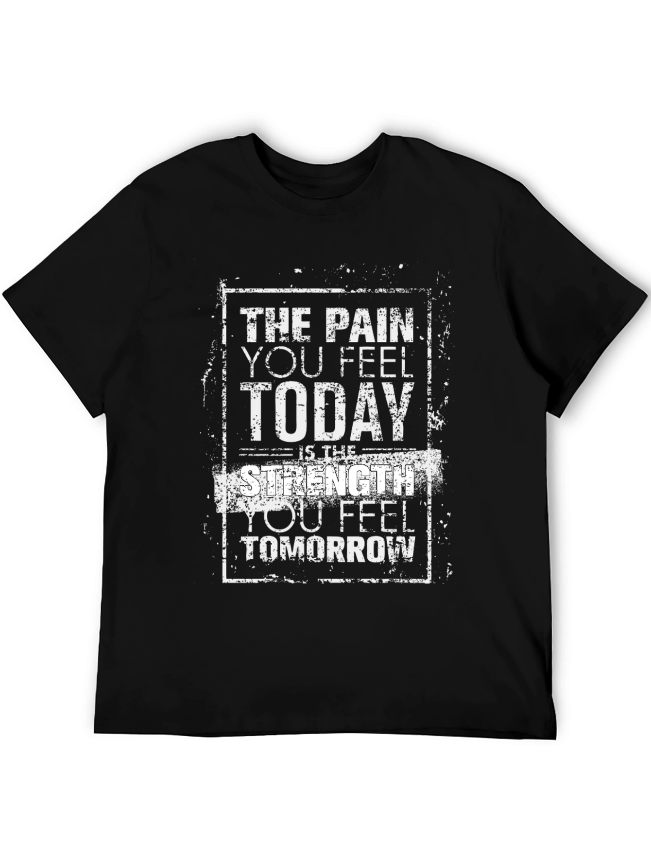 Motivational Strength T-Shirt - Pain Today Strength Tomorrow