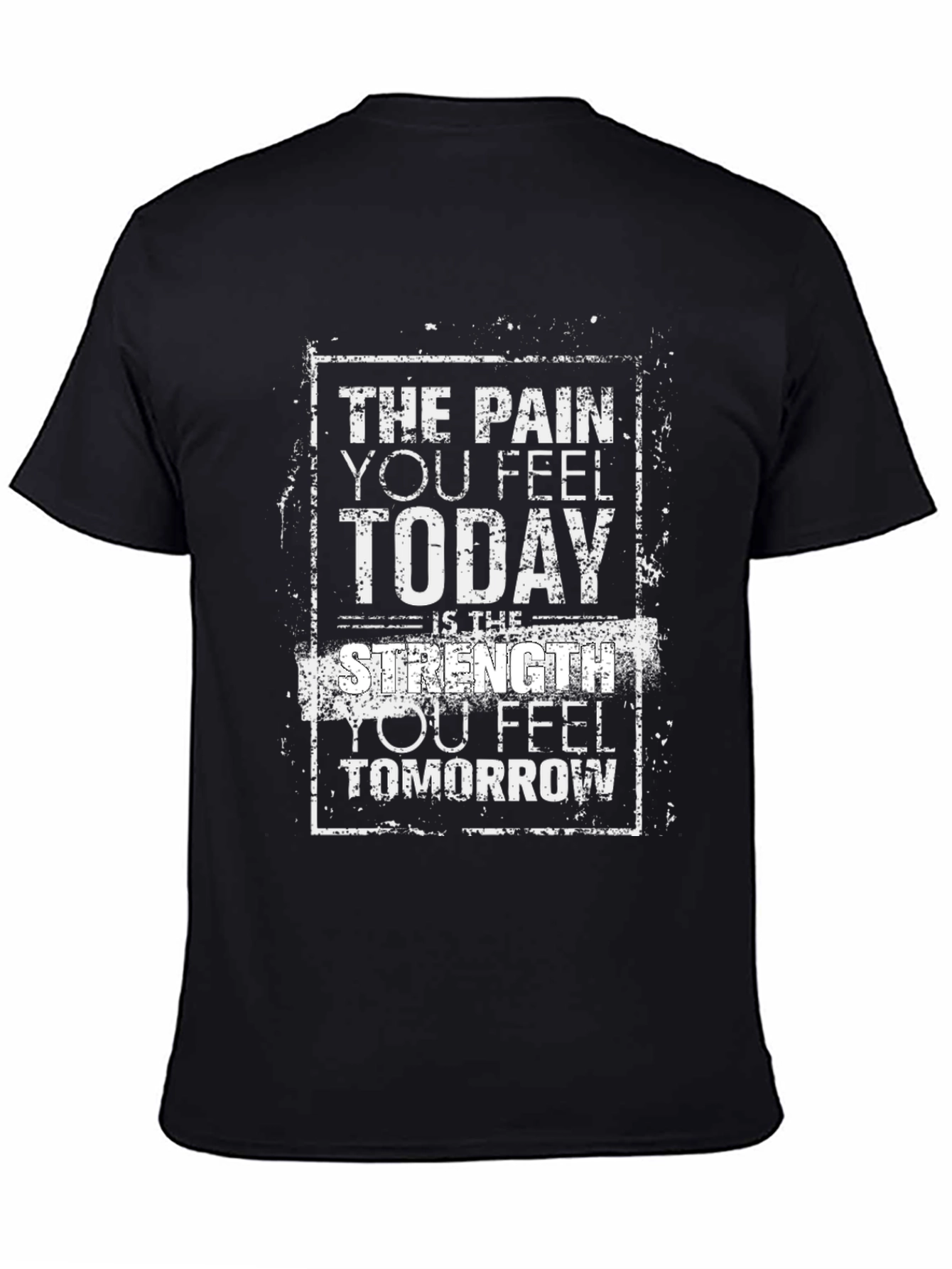 Motivational Strength T-Shirt - Pain Today Strength Tomorrow