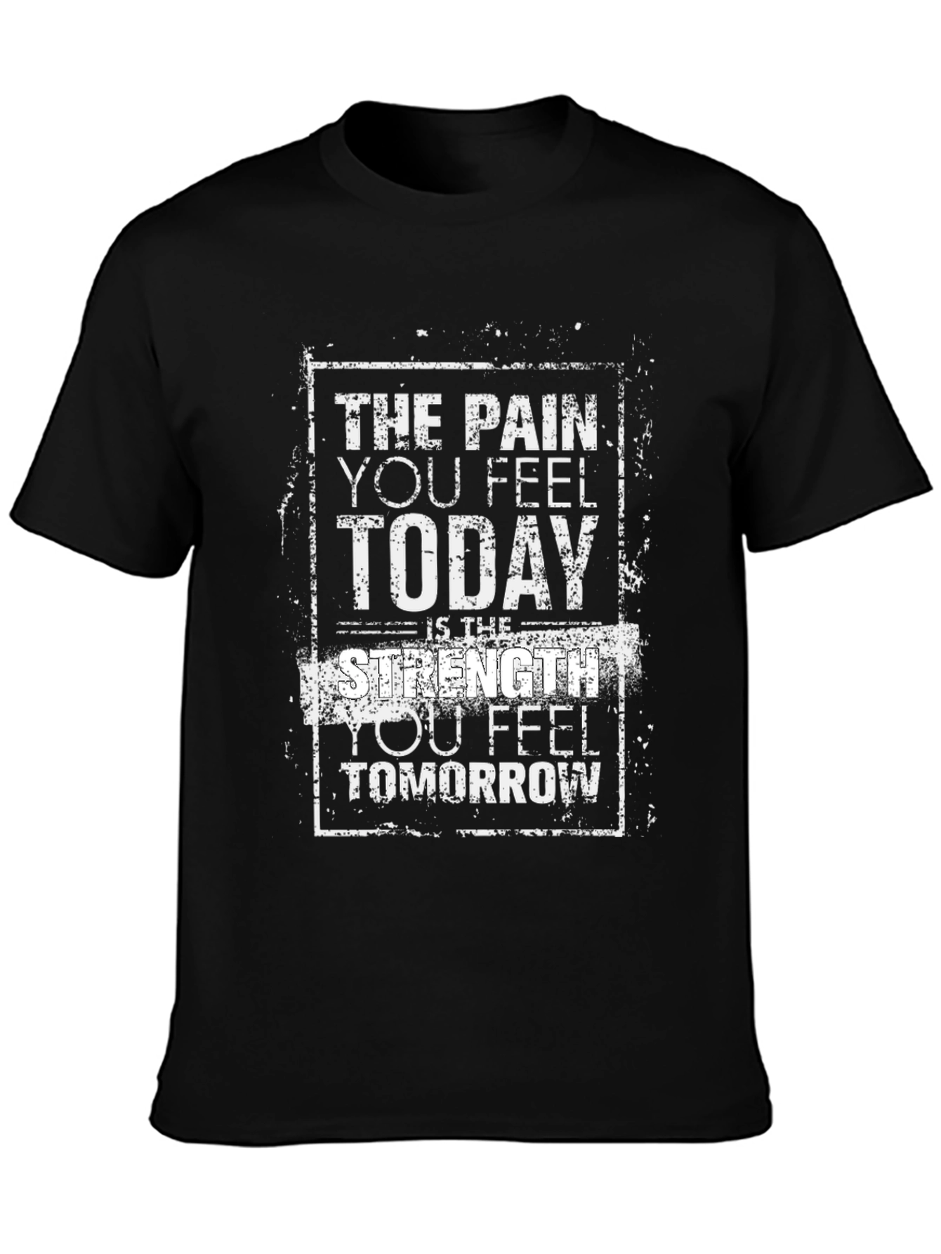 Motivational Strength T-Shirt - Pain Today Strength Tomorrow