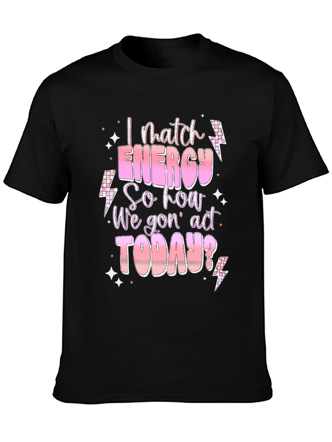 I Match Energy T-Shirt - Trendy Graphic Tee
