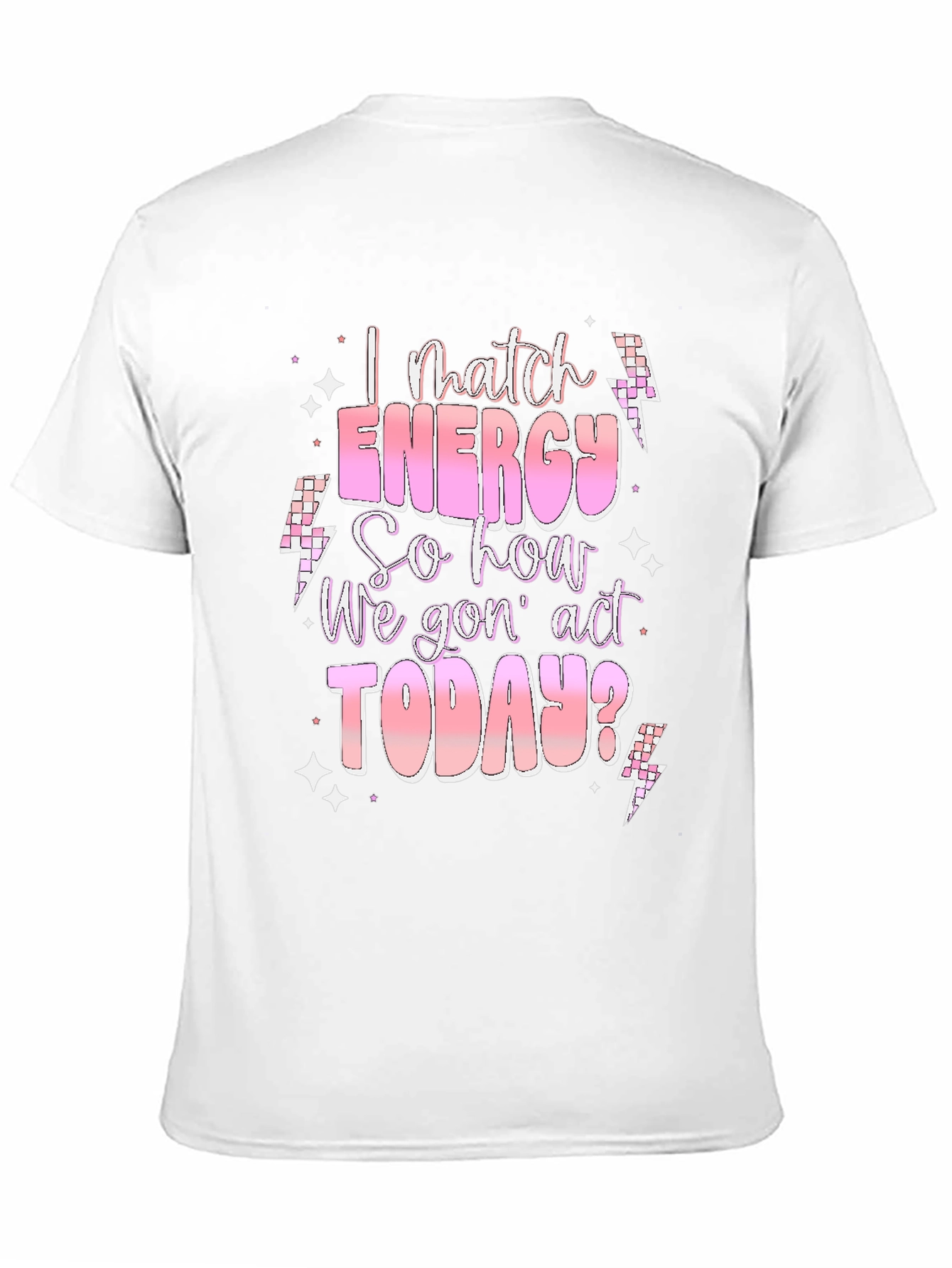 I Match Energy T-Shirt - Trendy Graphic Tee