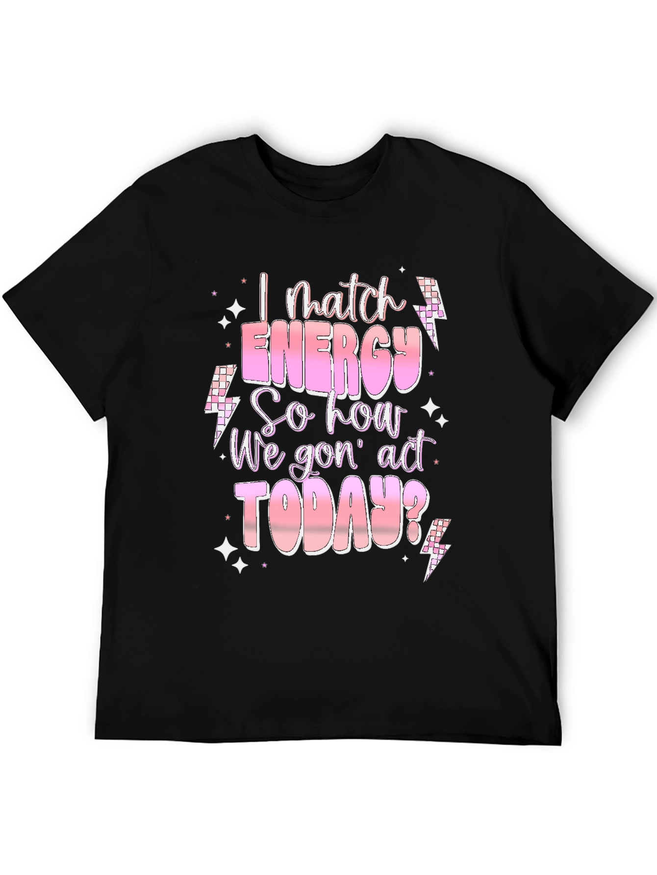 I Match Energy T-Shirt - Trendy Graphic Tee