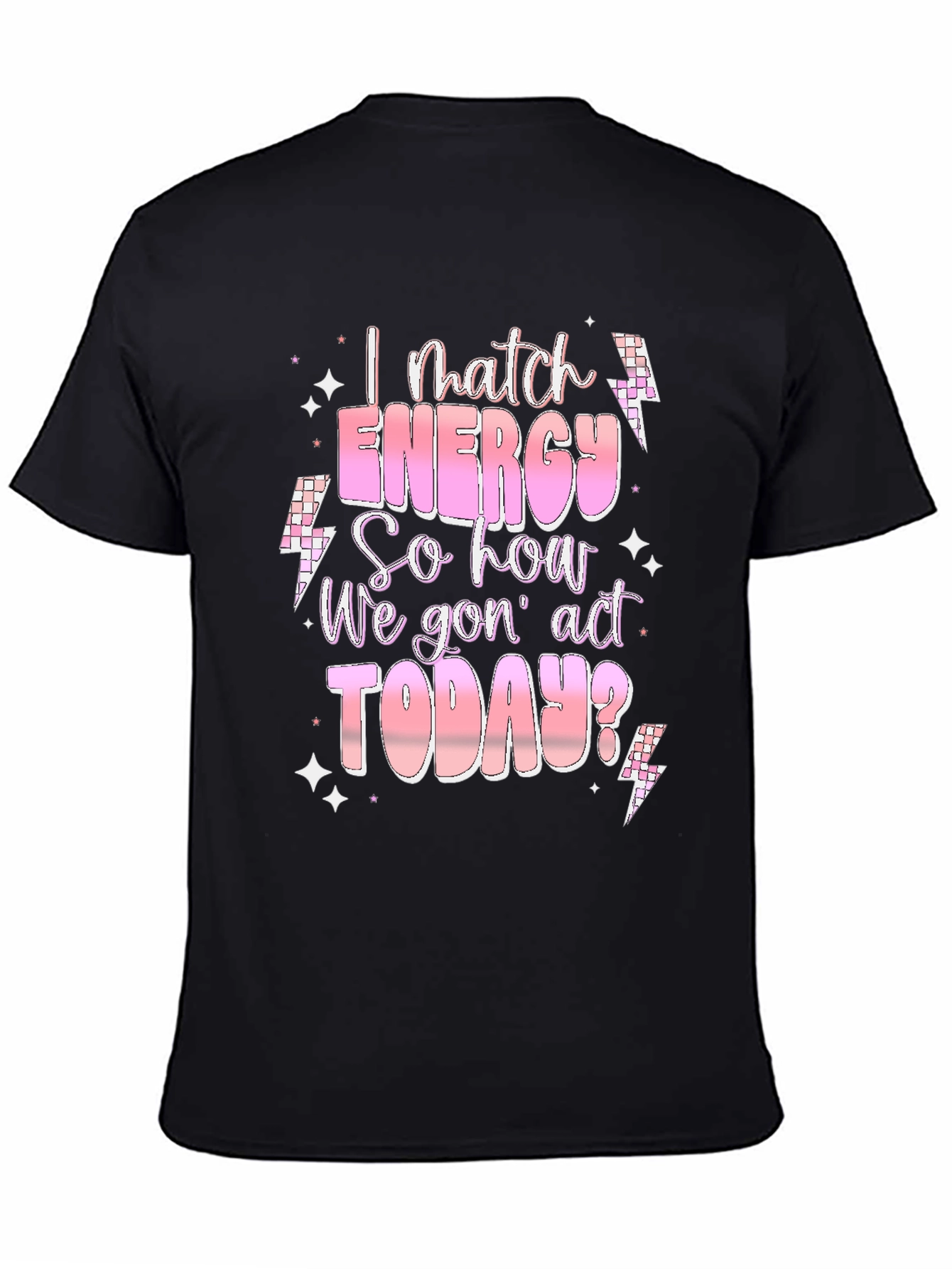 I Match Energy T-Shirt - Trendy Graphic Tee