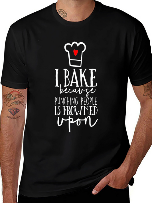 I Bake Because Punching People is Frowned Upon T-Shirt