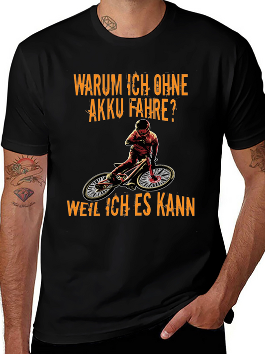Funny Mountain Biker T-Shirt - Warum Ich Ohne Akku Fahre?