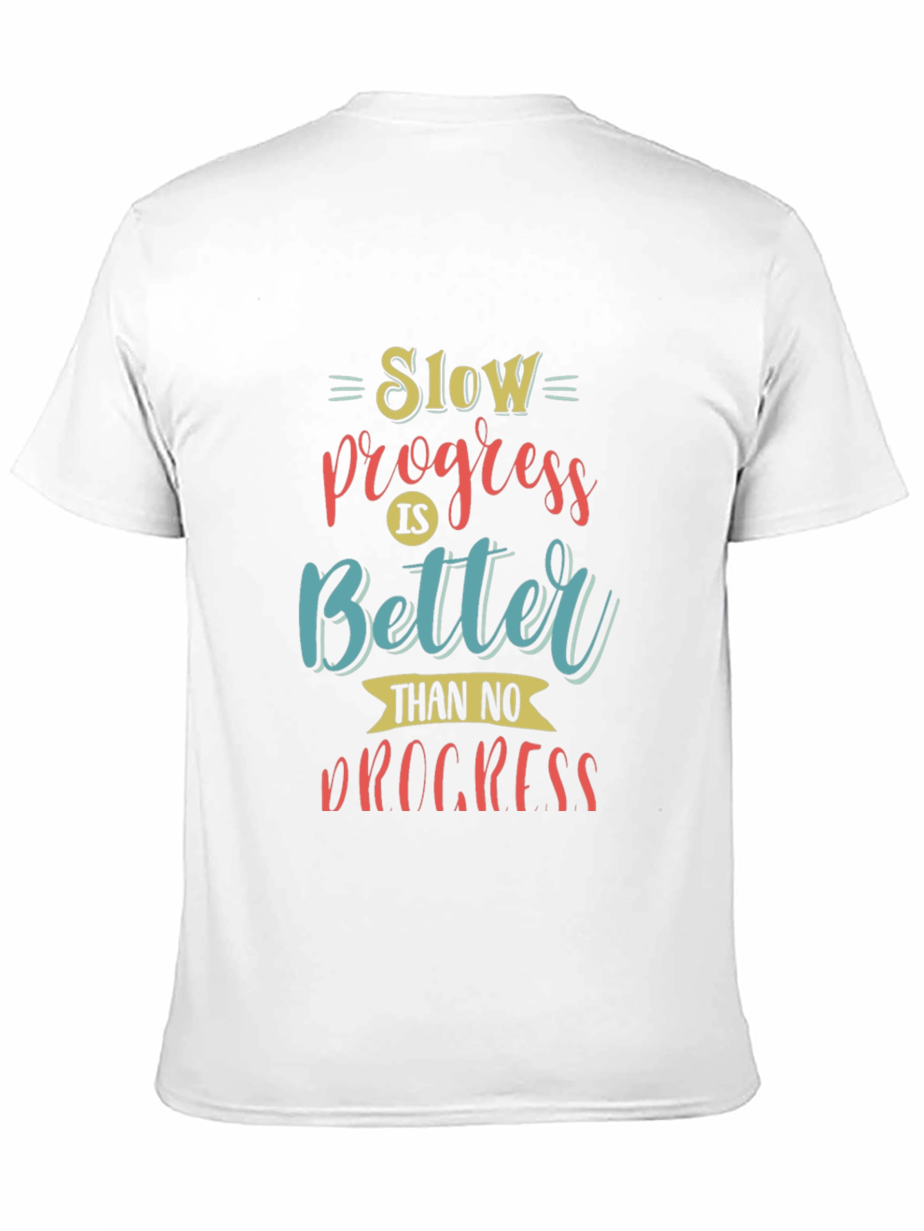 Motivational Slow Progress T-Shirt