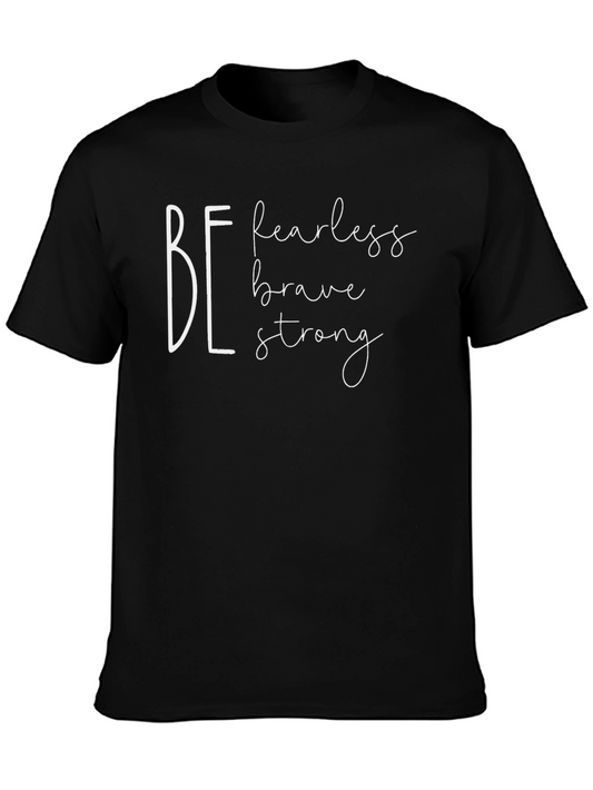 Be Fearless Brave Strong Graphic Tee - Inspiring T-Shirt