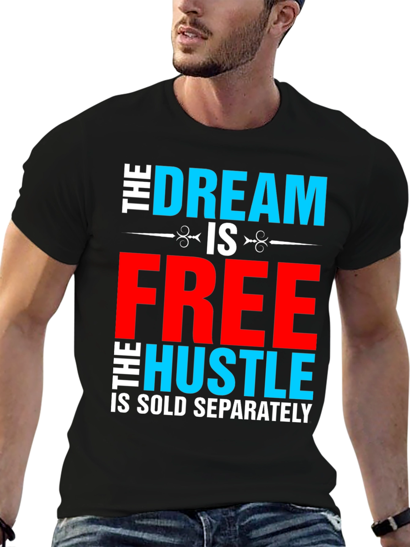 Dream Free Hustle Sold Separately Graphic Tee