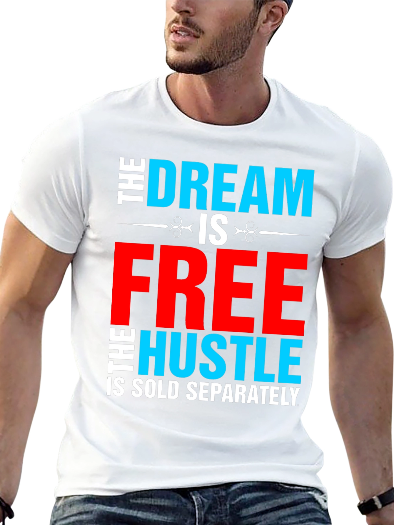 Dream Free Hustle Sold Separately Graphic Tee