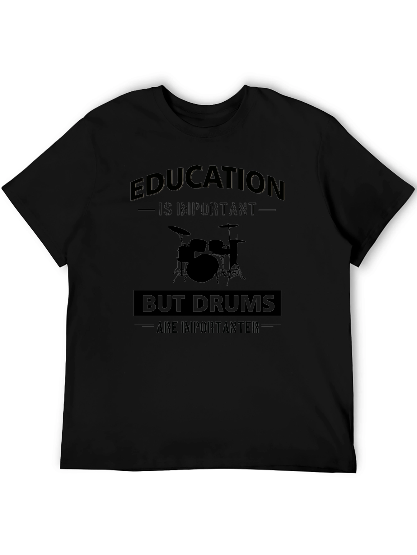 Funny Drummer T-Shirt: Education But Drums Are Importanter