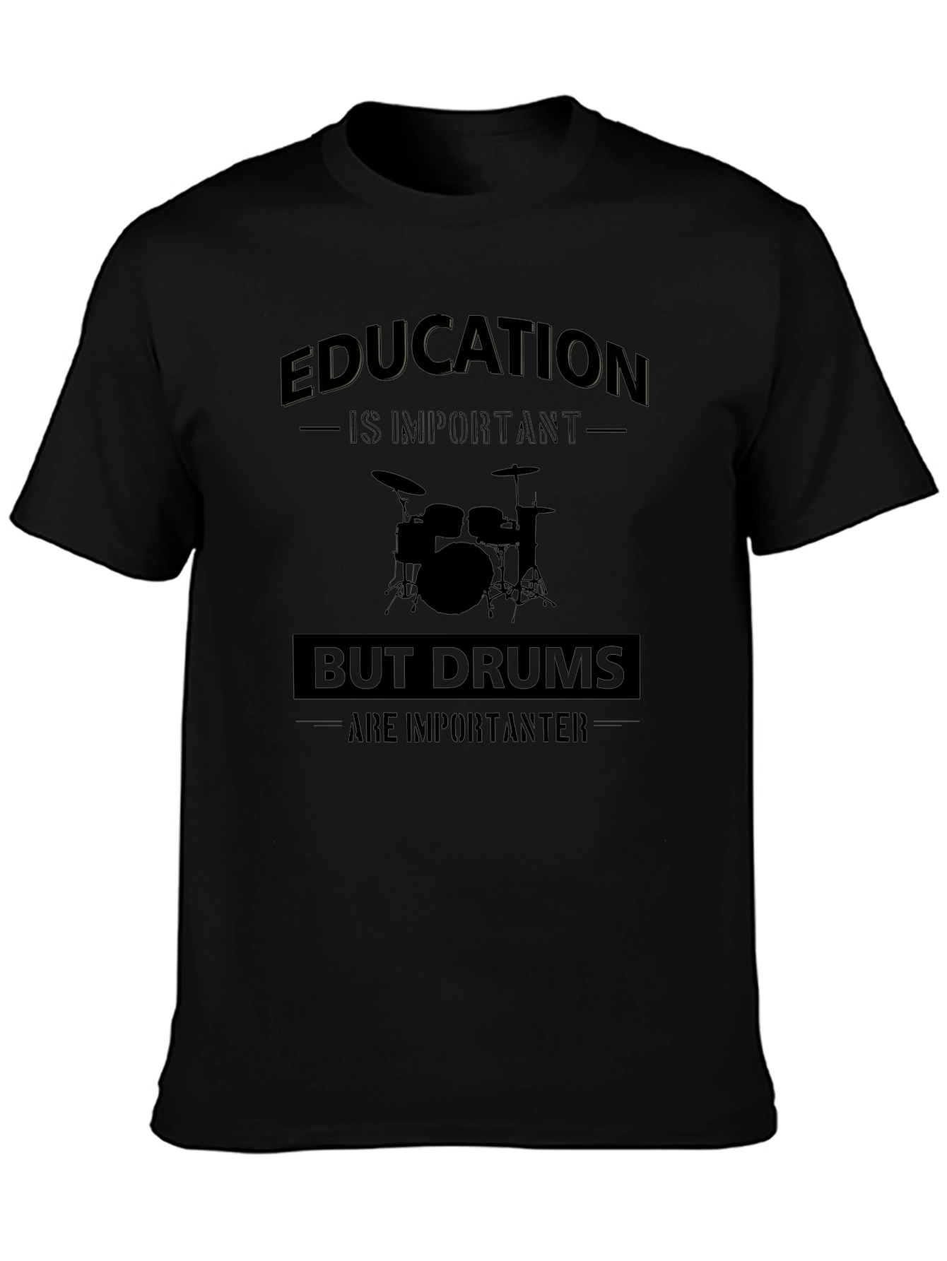 Funny Drummer T-Shirt: Education But Drums Are Importanter