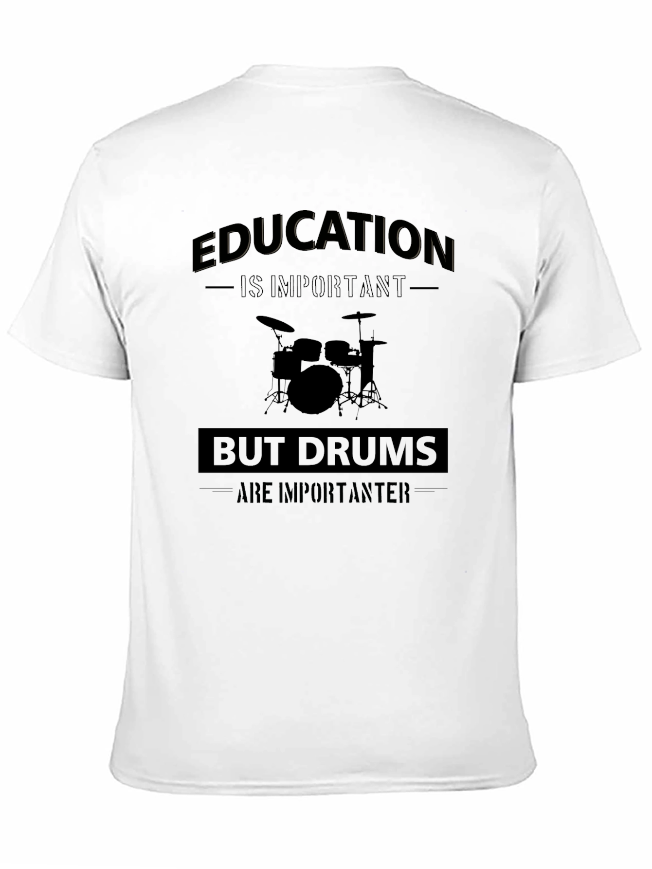 Funny Drummer T-Shirt: Education But Drums Are Importanter
