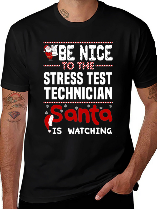 Be Nice to the Stress Test Technician Santa Watching T-Shirt