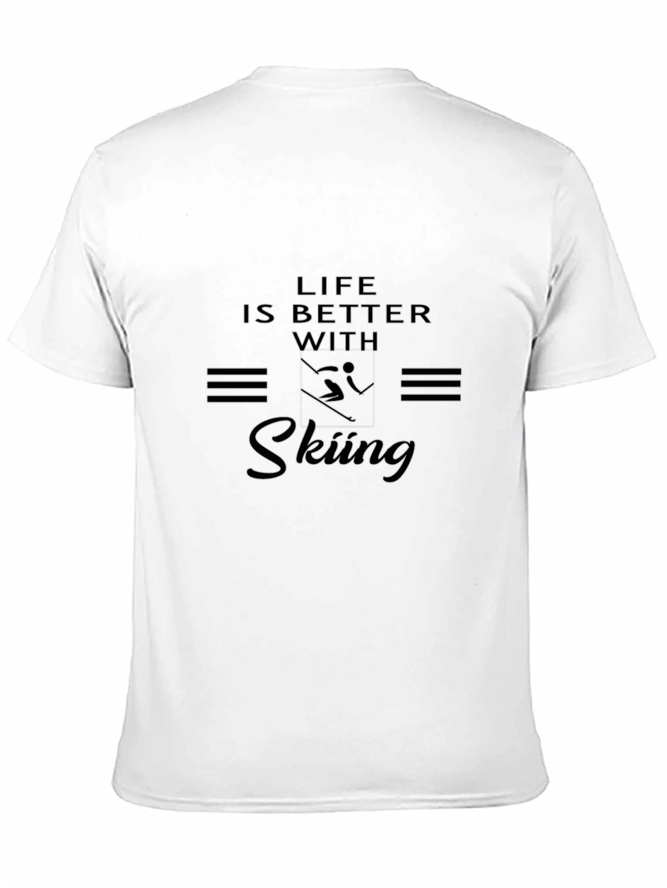 Life Is Better With Skiing - Graphic T-Shirt